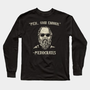 Mediocrates Long Sleeve T-Shirt